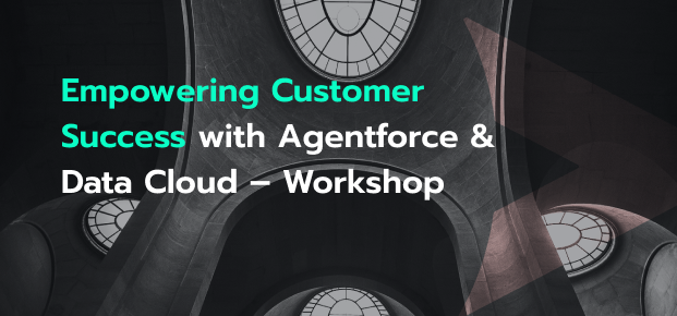 Empowering Customer Success with Agentforce & Data Cloud – Workshop Empowering Customer Success with Agentforce & Data Cloud – Workshop