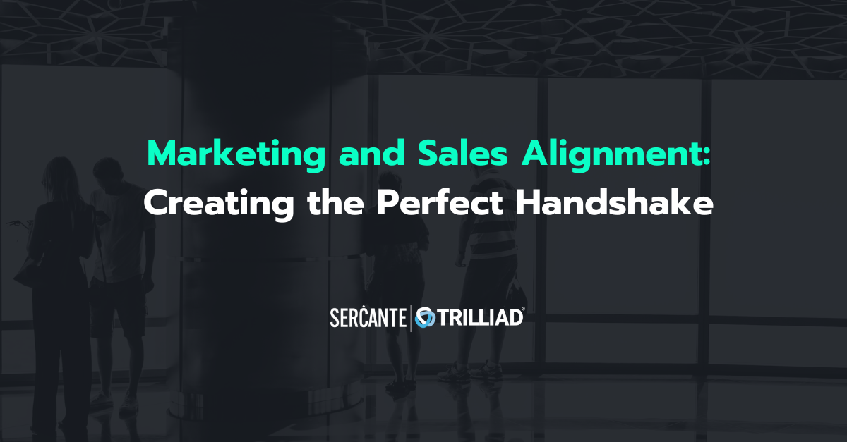 Marketing and Sales Alignment: The Perfect Handshake - Sercante